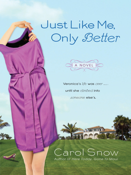 Title details for Just Like Me, Only Better by Carol Snow - Wait list